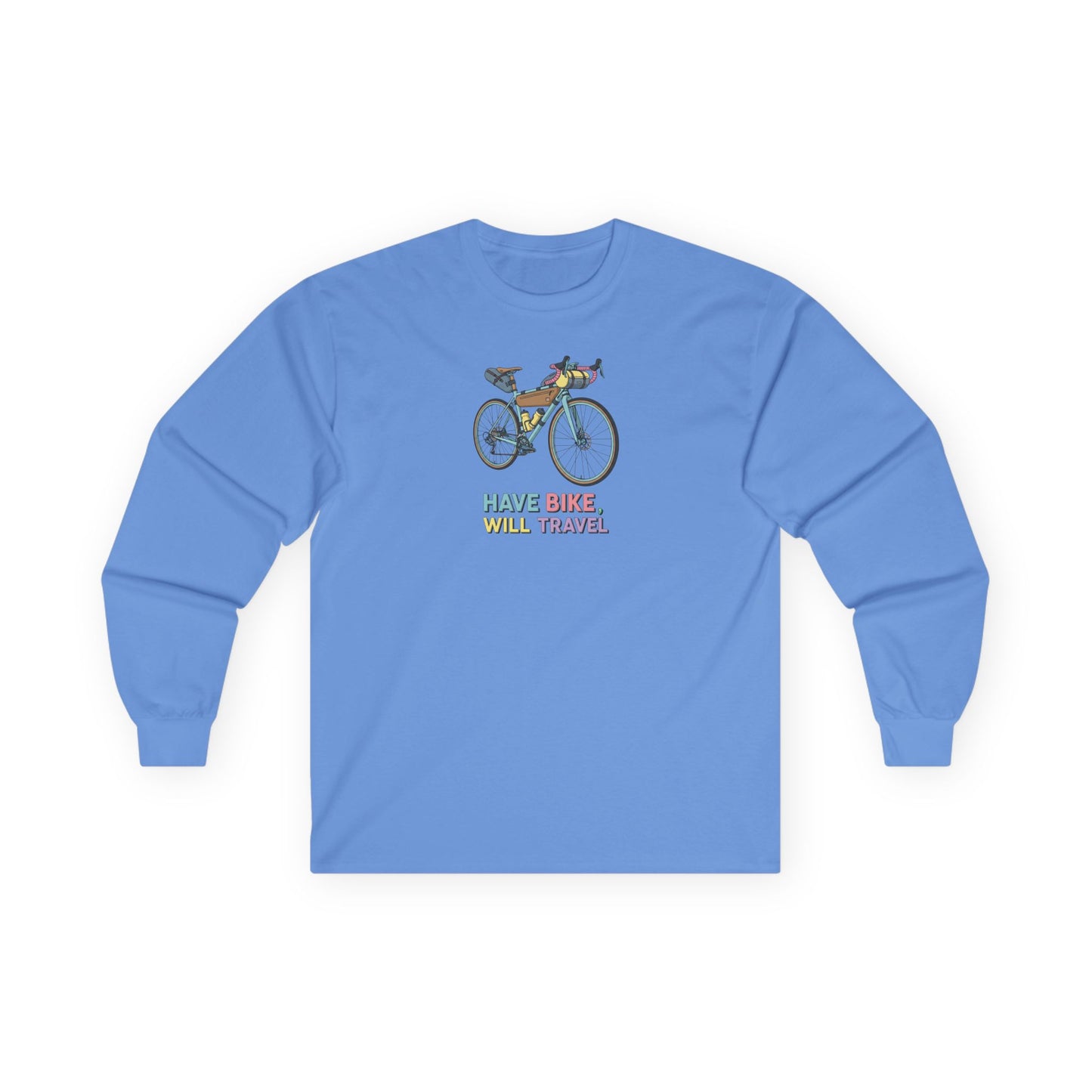 Have Bike, Will Travel Long Sleeve